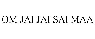 OM JAI JAI SAI MAA