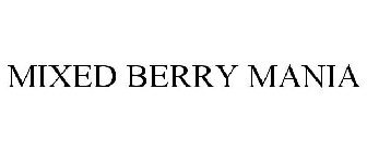 MIXED BERRY MANIA