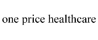 ONE PRICE HEALTHCARE