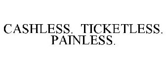 CASHLESS. TICKETLESS. PAINLESS.