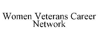 WOMEN VETERANS CAREER NETWORK