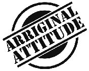 ARRIGINAL ATTITUDE
