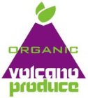 ORGANIC VOLCANO PRODUCE