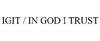 IGIT / IN GOD I TRUST