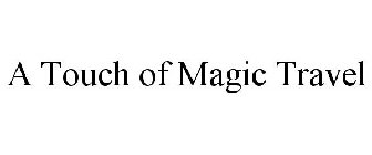 A TOUCH OF MAGIC TRAVEL