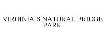 VIRGINIA'S NATURAL BRIDGE PARK