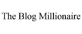 THE BLOG MILLIONAIRE