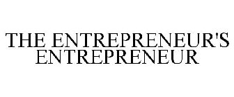 THE ENTREPRENEUR'S ENTREPRENEUR