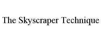 THE SKYSCRAPER TECHNIQUE