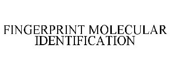 FINGERPRINT MOLECULAR IDENTIFICATION