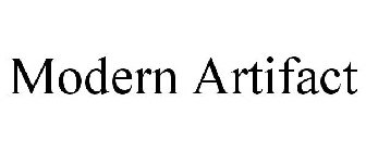 MODERN ARTIFACT