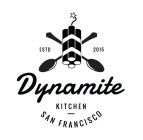 ESTD 2015 DYNAMITE KITCHEN SAN FRANCISCO