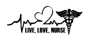 LIVE, LOVE, NURSE