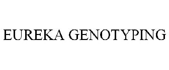 EUREKA GENOTYPING