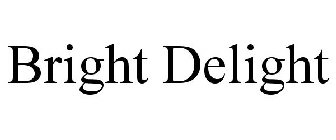 BRIGHT DELIGHT