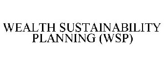 WEALTH SUSTAINABILITY PLANNING (WSP)