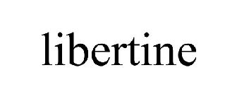 LIBERTINE