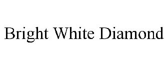 BRIGHT WHITE DIAMOND