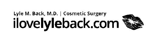 ILOVELYLEBACK.COM LYLE M. BACK, M.D. | COSMETIC SURGERY
