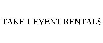 TAKE 1 EVENT RENTALS