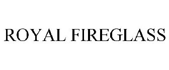 ROYAL FIREGLASS