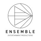 ENSEMBLE ENTERTAINMENT PRODUCTIONS