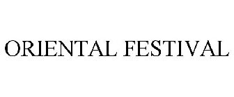 ORIENTAL FESTIVAL