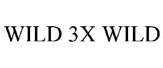 WILD 3X WILD