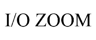 I/O ZOOM