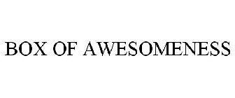 BOX OF AWESOMENESS