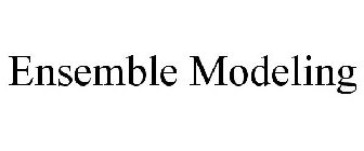 ENSEMBLE MODELING