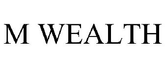 M WEALTH