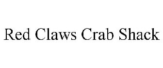 RED CLAWS CRAB SHACK