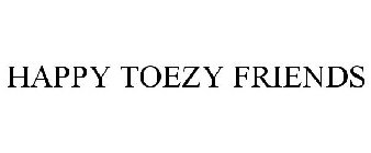 HAPPY TOEZY FRIENDS