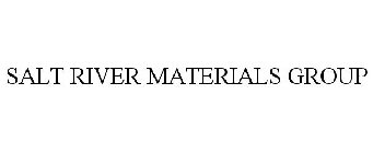 SALT RIVER MATERIALS GROUP