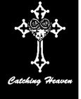 CATCHING HEAVEN