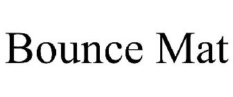 BOUNCE MAT