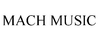 MACH MUSIC