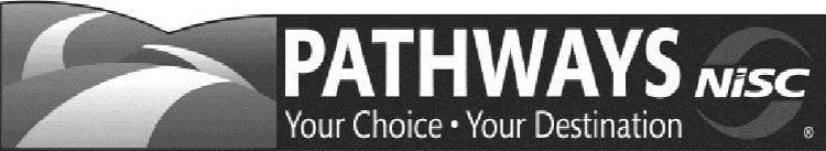 PATHWAYS NISC YOUR CHOICE YOUR DESTINATION