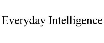 EVERYDAY INTELLIGENCE