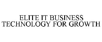 ELITE IT BUSINESS TECHNOLOGY FOR GROWTH