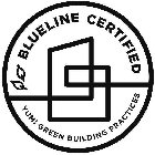 BLUELINE CERTIFIED YUM! GREEN BUILDING PRACTICES