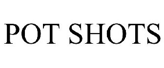 POT SHOTS