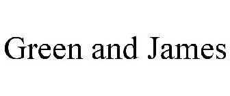 GREEN AND JAMES