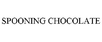 SPOONING CHOCOLATE