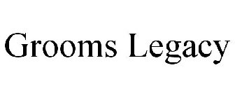 GROOMS LEGACY