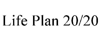 LIFE PLAN 20/20