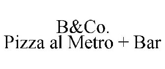 B&CO. PIZZA AL METRO + BAR