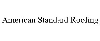 AMERICAN STANDARD ROOFING