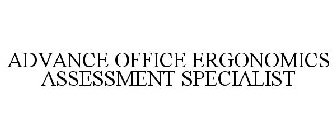 ADVANCE OFFICE ERGONOMICS ASSESSMENT SPECIALIST